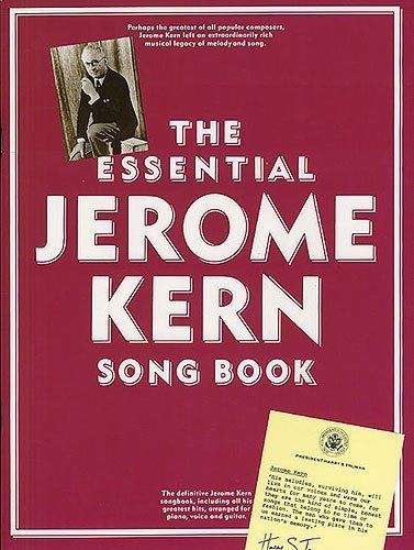 Essential Jerome Kern Song Book : Piano/Vocal/Chords by Jerome Kern (1999, ...