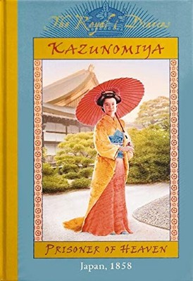 KAZUNOMIYA: PRISONER OF HEAVEN, JAPAN 1858 (THE ROYAL By Kathryn Lasky BRAND NEW