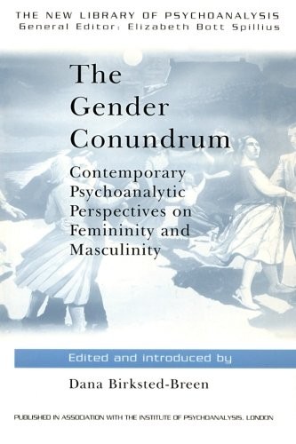 The Gender Conundrum: Contemporary Psychoanalytic Perspectives on Femininity an