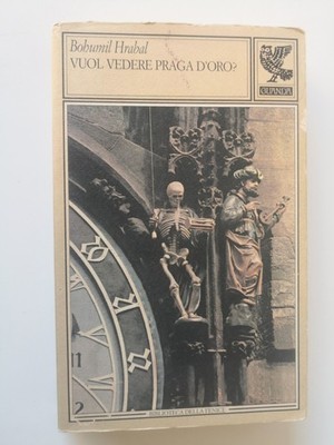 Willst du Prag Gold sehen? -B. Hrabal - Guanda Aufl. 1987