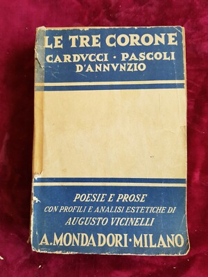 BUCH Die drei Kronen Carducci Pascoli D'Annunzio Mondadori Prima Ed 1945 GAT1