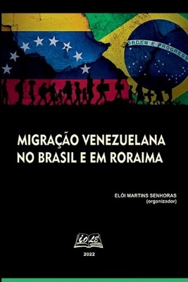 Migrao Venezuelana No Brasil E Em Roraima by Senhoras El?i Paperback Book