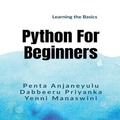 Python for Beginners Learning the Basics Penta Anjaneyulu Paperba