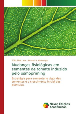 Túlio Silva Lara (u. a.) | Mudanças fisiológicas em sementes de tomate...