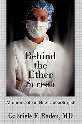 Behind the Ether Screen: Memoirs of an Anesthesiologist (Paperback or Softback)
