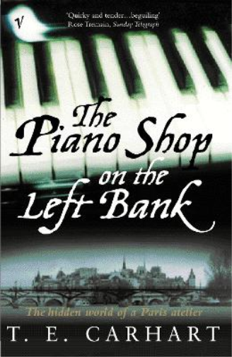 T E Carhart The Piano Shop On The Left Bank (Tascabile)