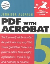 PDF with Acrobat 5, Jennifer Alspach, Peachpit Press, 2002, isbn0-201-74144-x