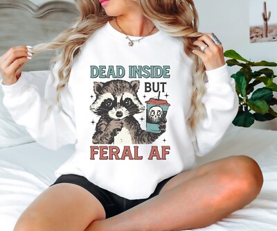 Funny Feral Raccoon Unisex Sweatshirt, Raccoon Shirt, Dead Inside Shirt