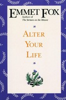 Alter Your Life Emmet Fox Taschenbuch Kartoniert / Broschiert Englisch 2014