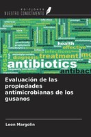 EvaluacióN De Las Propiedades Antimicrobianas De Los Gusanos Leon Margolin