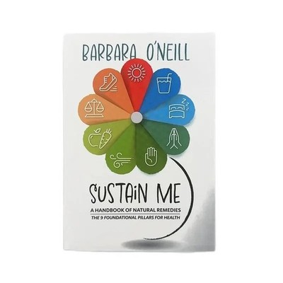 Sustain Me Barbara O'Neill A Handbook of Natural Remedies The 9 Foundational