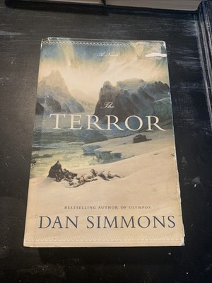 Terror : A Novel by Dan Simmons (2007, Hardcover) 1st Edition 1st Printing