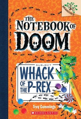 Whack of the P-Rex: A Branches Book (The Notebook of Doom #5) (5) - paperbac...