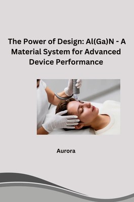 Aurora | The Power of Design: Al(Ga)N - A Material System for Advanced Device...