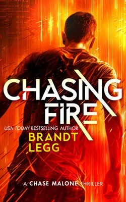 Chasing Fire: An Action Adventure Techno Thriller Paperback by Brandt Legg