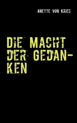 Die Macht der Gedanken by Anette Von Kries (German) Paperback Book