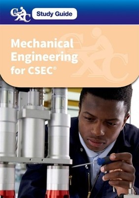 CXC Study Guide: Mechanical Engineering for CSEC: A CXC Study Guide by Michael B
