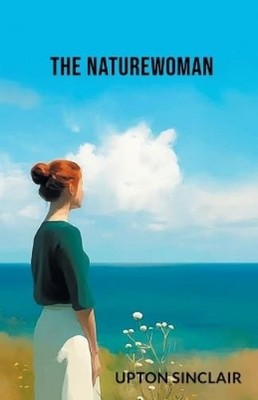 Upton Sinclair The Naturewoman (Edition1) (Paperback) (UK IMPORT)
