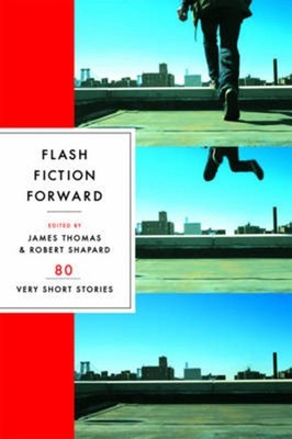 Flash Fiction Forward: 80 Very Short Stories by James Thomas (English) Paperback