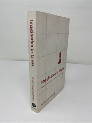 Imagination in Chess : How to Think Creatively - Paata Gaprindashvili PB 2006