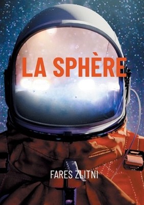 La sphre: fruit de r?flexion by Fares Zlitni (French) Paperback Book