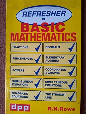 Refresher in Basic Mathematics by Rowe, R.N. 0905435613 FREE Shipping