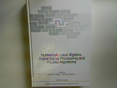 Numerical Linear Algebra, Digital Signal Processing and Parallel Algorithms. NAT