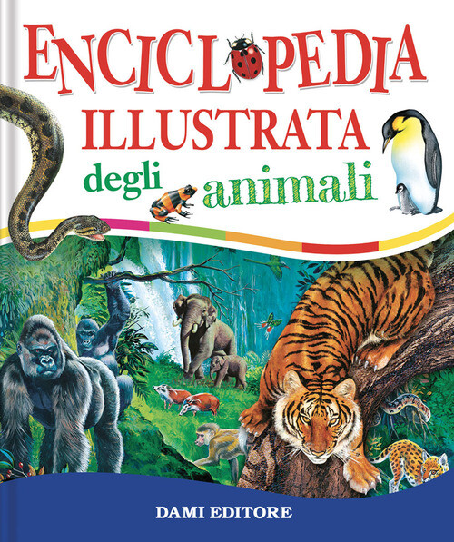 ENCICLOPEDIA ILLUSTRATA DEGLI ANIMALI CLOCHE PAUL, CHIOZZI GIORGIO,