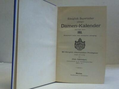 Schwaiger, Alois: Königlich Bayerischer adeliger Damen-Kalender auf das ...