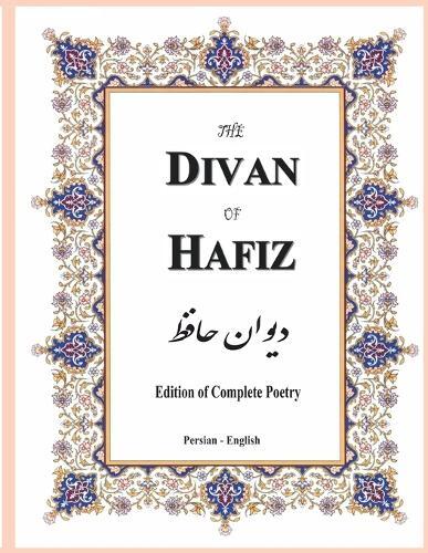 Shams-Ud-Din Muḥammad Hafiz-I Shirazi The Divan of Hafiz (Tascabile)