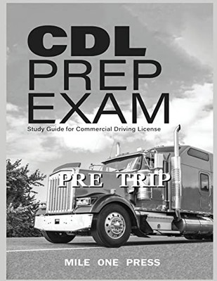 Cdl Prep Exam : Pre Trip Inspection -  NEW Mile One Press 2022