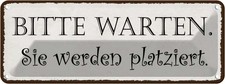 Blechschild 10x27 cm bitte warte Sie werden platziert Spruch Zitat Deko Geschenk