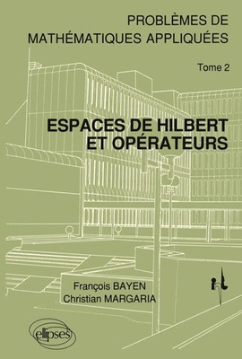 Bayen (u. a.) | 2 - Espaces de Hilbert et opérateurs - Problèmes de...