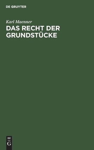 Karl Maenner Das Recht Der Grundstücke (Hardback)