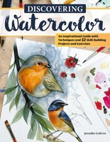 Jennifer Lefevre - Discovering Watercolor An Inspirational Guide Wit - J245Z