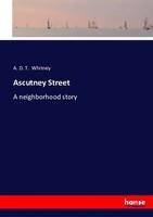 Ascutney Street A Neighborhood Story A. D. T. Whitney Taschenbuch Englisch