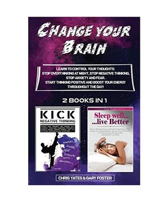 Change Your Brain: Learn To Control Your Thoughts: Stop Overthinking At Night, S