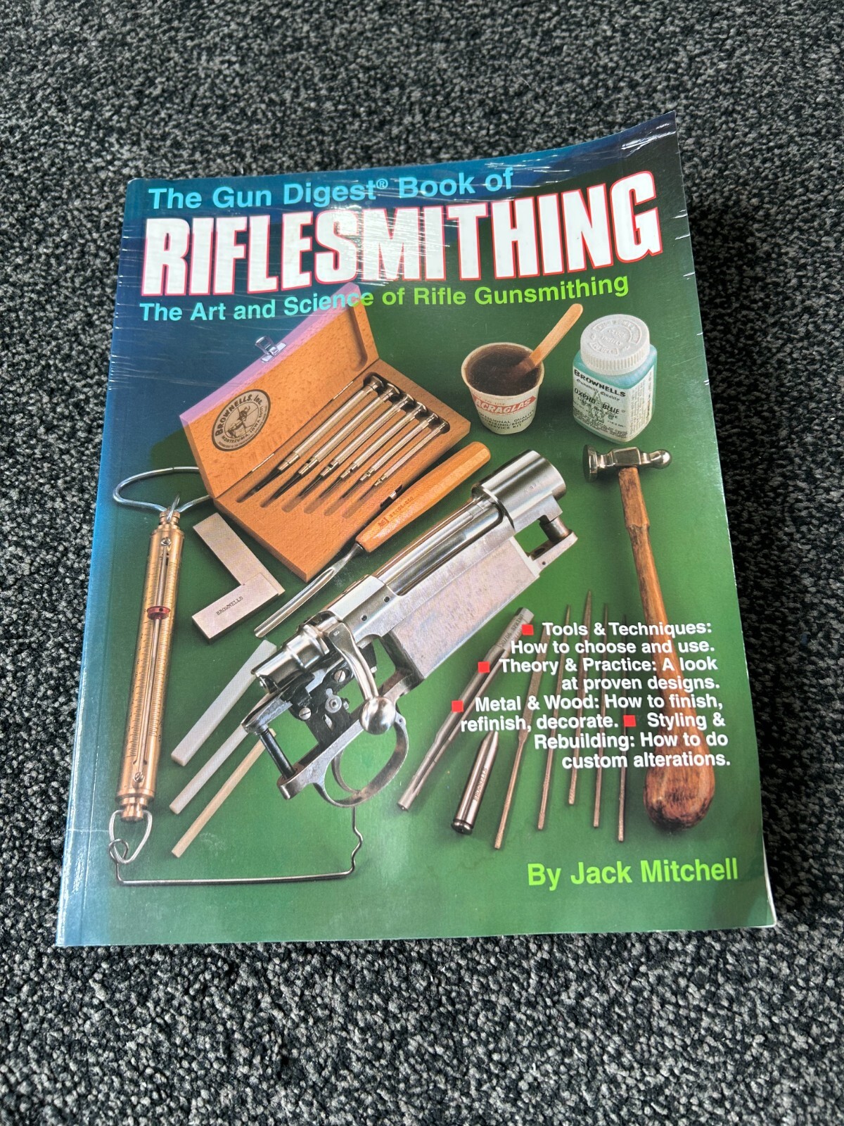 The Gun Digest Book of Riflesmithing by Jack Mitchell
