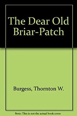 Dear Old Briar Patch Paperback Thornton W. Burgess