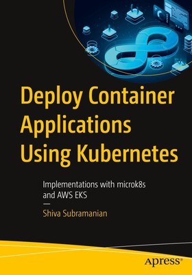 Deploy Container Applications Using Kubernetes | Shiva Subramanian | Taschenbuch