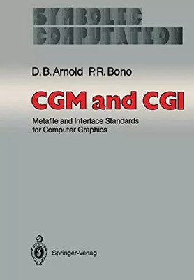 Cgm und Cgi: Metadatei und Schnittstellenstandards für Computergrafik, David B Arn