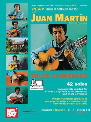 Play Solo Flamenco Guitar With Juan Martin Vol. 1: Guitarra Flamenca-42 Solos by