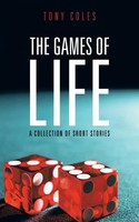 Tony Coles | The Games Of Life | Taschenbuch | Englisch (2013) | Authorhouse Uk