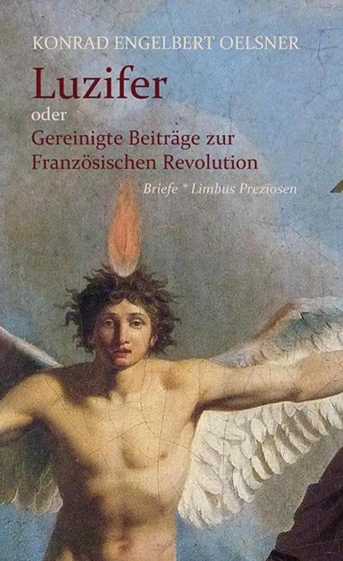 Luzifer oder Gereinigte Beiträge zur Französischen Revolution Konrad Engelb ...