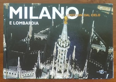 Mailand und Lombardei. Emotionen vom Himmel - White Star Edition - 2009