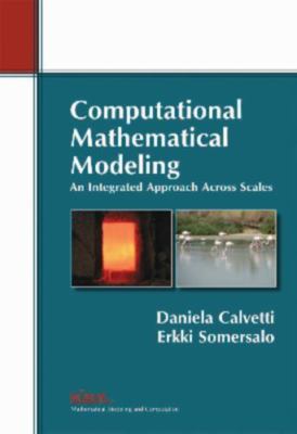 Computational Mathematical Modeling: An Integrated Approach Across Scales (Mono