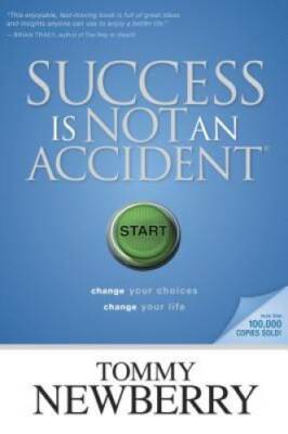 Success Is Not an Accident: Change Your Choices; Change Your Life - GOOD