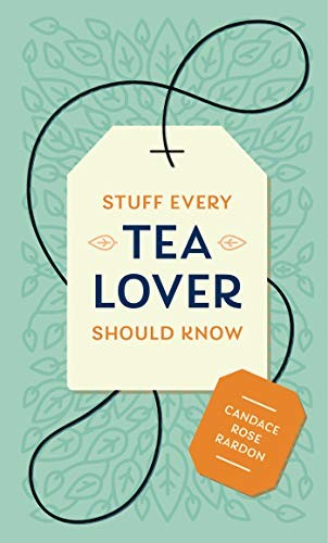 Stuff Every Tea Lover Should Know (Stuff Every Series): 28,Canda