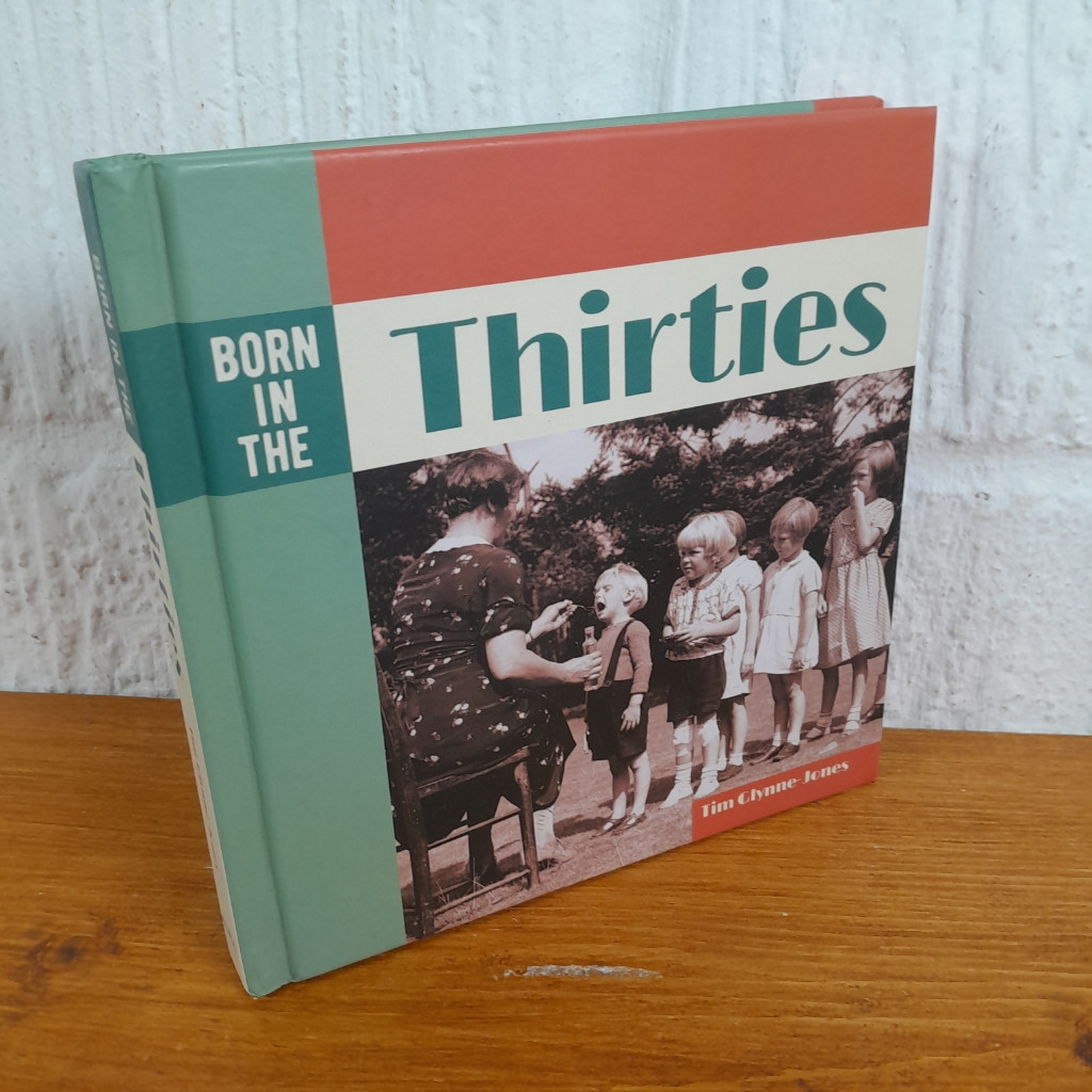 Born in the Thirties - Tim Glynn-Jones - Hardcover