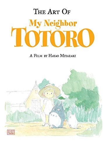The Art of My Neighbor Totoro by Hayao Miyazaki 9781591166986 | Brand New
